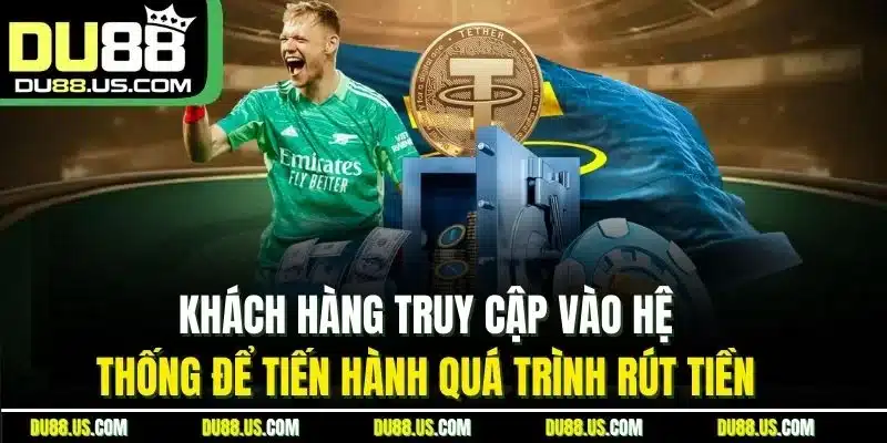 KHÁCH HÀNG TRUY CẬP VÀO HỆ THỐNG ĐỂ TIẾN HÀNH QUÁ TRÌNH RÚT TIỀN 